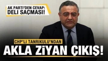 CHP'li Sezgin Tanrıkulu'ndan akla ziyan çıkış! AK Parti'den cevap: Deli saçması...