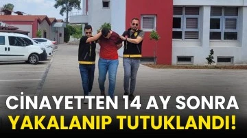 Cinayetten 14 ay sonra yakalanıp tutuklandı!
