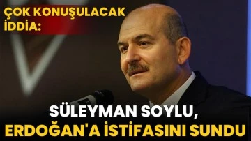 Çok Konuşulacak İddia: Süleyman Soylu, Erdoğan'a istifasını sundu