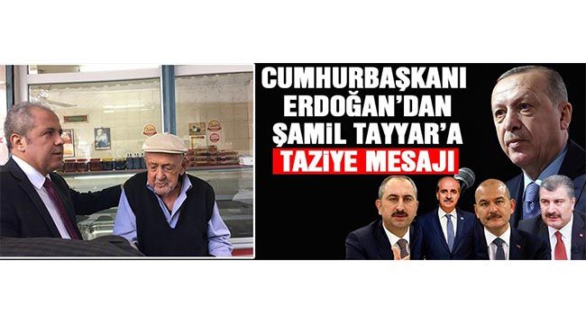 Cumhurbaşkanı Erdoğan’dan Şamil Tayyar’a taziye mesajı-