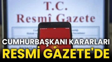 Cumhurbaşkanı kararları Resmi Gazete'de