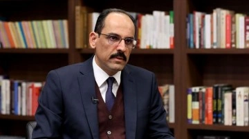 Cumhurbaşkanlığı Sözcüsü Kalın: Uluslararası hukuku ihlal eden Esed ve PKK’dır