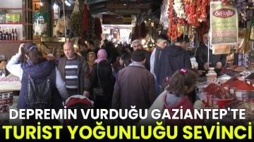 Depremin vurduğu Gaziantep'te turist yoğunluğu sevinci