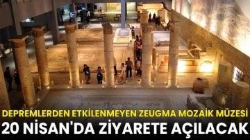 Depremlerden etkilenmeyen Zeugma Mozaik Müzesi 20 Nisan'da ziyarete açılacak