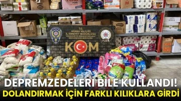Depremzedeleri bile kullandı, dolandırmak için farklı kılıklara girdi!