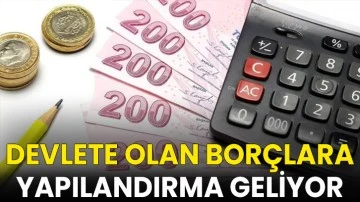 Devlete olan bor&ccedil;lara yapılandırma geliyor