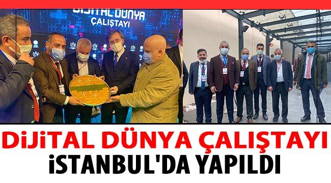 Dijital Dünya Çalıştayı İstanbul'da yapıldı 