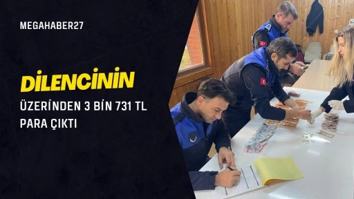 Dilencinin üzerinden 3 bin 731 TL para çıktı