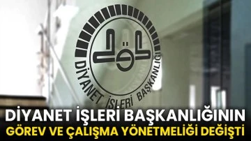 Diyanet İşleri Başkanlığının Görev ve Çalışma Yönetmeliği değişti