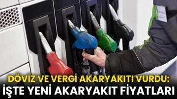 Döviz ve vergi akaryakıtı vurdu: İşte yeni akaryakıt fiyatları