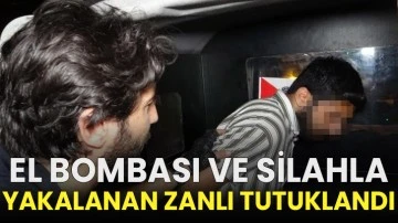 El bombası ve silahla yakalanan zanlı tutuklandı