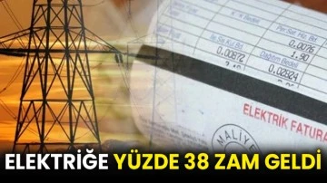 Elektriğe yüzde 38 zam geldi