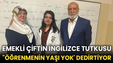 Emekli çiftin İngilizce tutkusu &quot;öğrenmenin yaşı yok' dedirtiyor