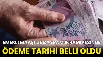 Emekli maaşı ve bayram ikramiyesinde ödeme tarihi belli oldu