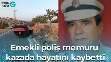 Emekli polis memuru kazada hayatını kaybetti