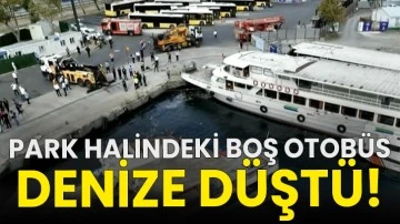 Park halindeki boş otobüs denize düştü!