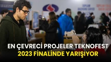 En Çevreci Projeler TEKNOFEST 2023 Finalinde Yarışıyor
