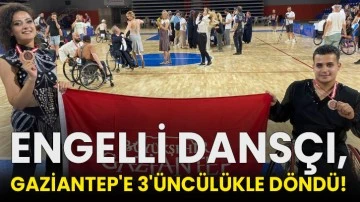 Engelli dansçı, Gaziantep'e 3'üncülükle döndü!