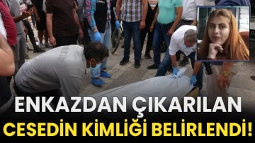 Enkazdan çıkarılan cesedin kimliği belirlendi!