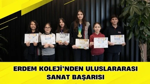 Erdem Koleji&rsquo;nden Uluslararası Sanat Başarısı