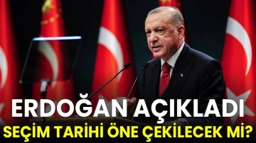 Erdoğan açıkladı: Seçim tarihi öne çekilecek mi?