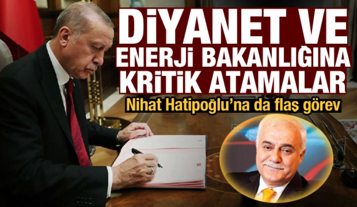 Erdoğan imzaladı: Nihat Hatipoğlu'na flaş görev, iki bakanlığa ve Diyanet'e yeni atamalar