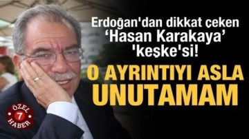 Erdoğan'dan dikkat çeken 'Hasan Karakaya' 'keşke'si! "O ayrıntıyı asla
