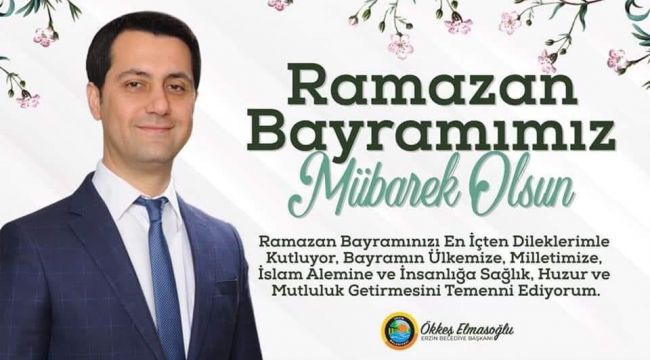 Erzin Belediye Başkanı Elmasoğlu’ndan Bayram mesajı-
