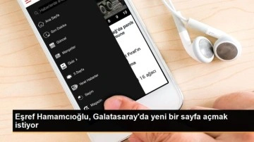 Eşref Hamamcıoğlu, Galatasaray'da yeni bir sayfa açmak istiyor