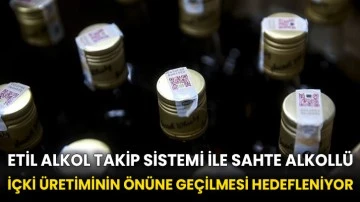 Etil Alkol Takip Sistemi ile sahte alkollü içki üretiminin önüne geçilmesi hedefleniyor