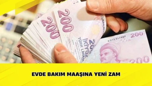 Evde Bakım Maaşına Yeni Zam