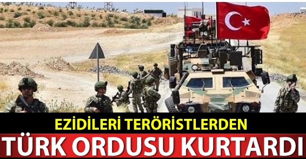 Ezidileri teröristlerden Türk ordusu kurtardı