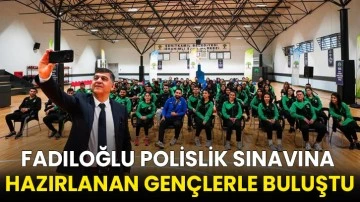 Fadıloğlu Polis Meslek Eğitim Merkezleri sınavına hazırlanan gen&ccedil;lerle buluştu