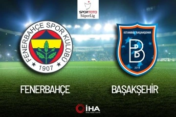 Fenerbahçe - Başakşehir Maçı Canlı Anlatım!