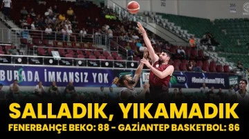 Fenerbahçe Beko: 88 - Gaziantep Basketbol: 86