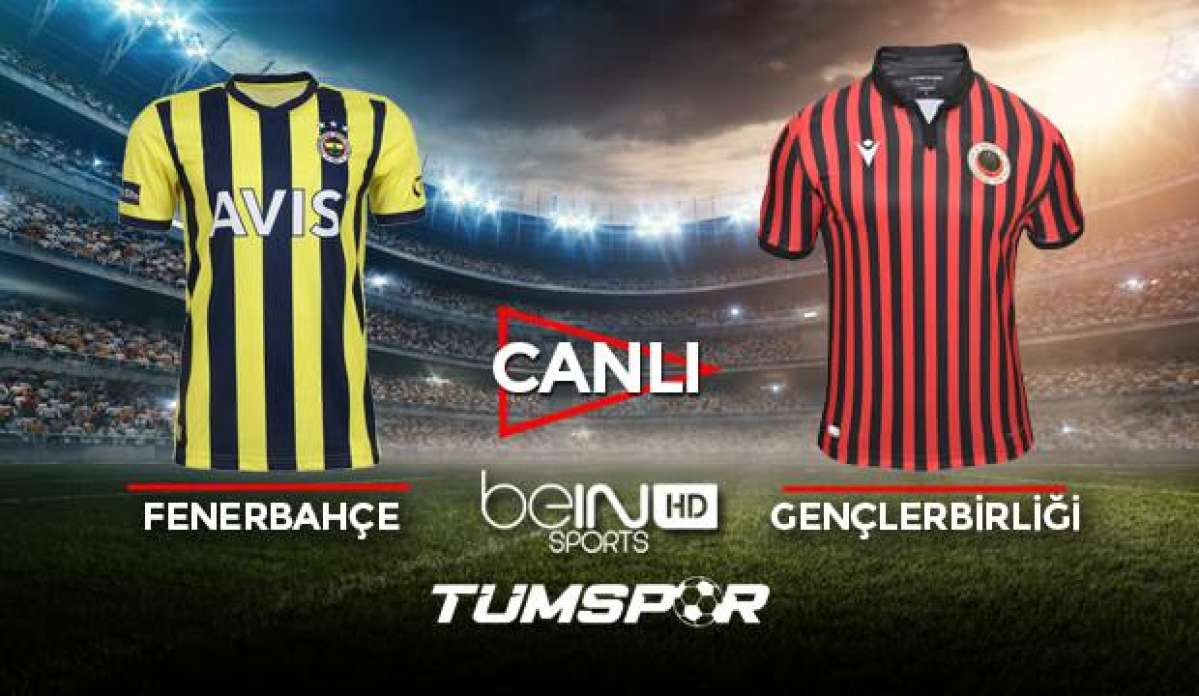 Fenerbahçe Gençlerbirliği maçı canlı izle! | BeIN Sports FB Gençler maçı canlı skor takip