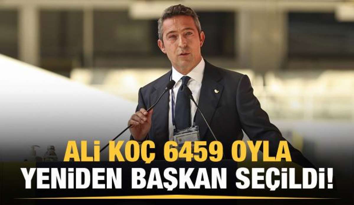 Fenerbahçe'de Ali Koç yeniden başkan seçildi!