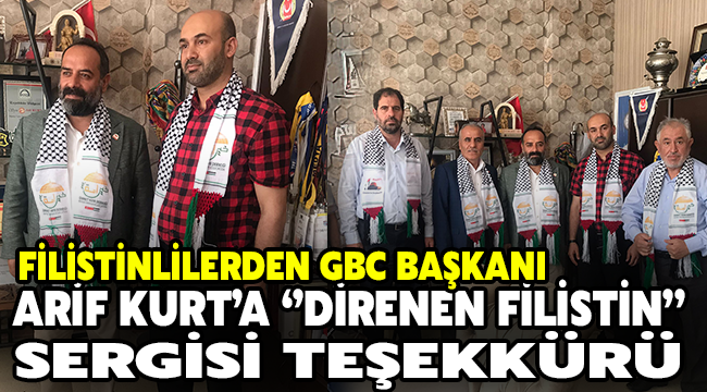 Filistinlilerden GBC Başkanı Arif Kurt’a “Direnen Filistin” sergisi teşekkürü