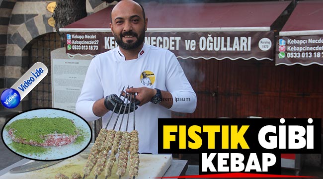 Fıstık gibi kebap