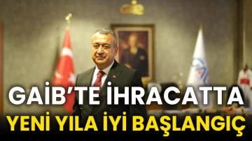 GAİB’te ihracatta yeni yıla iyi başlangıç