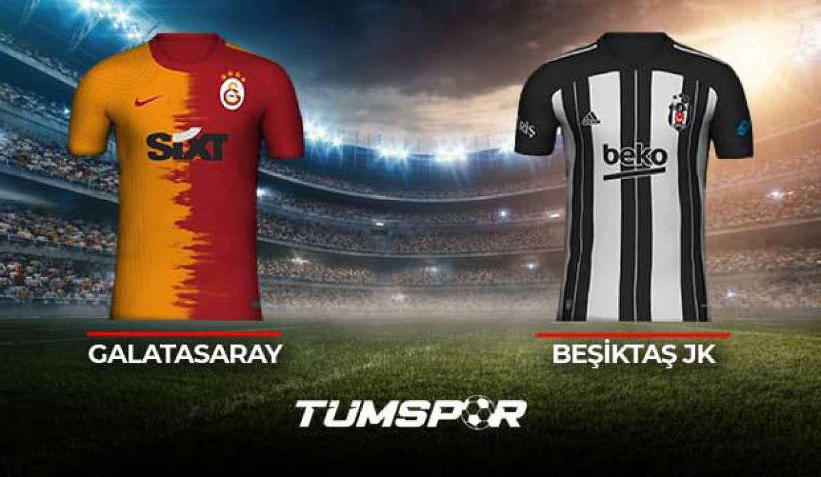 Galatasaray Beşiktaş maçı ne zaman saat kaçta hangi kanalda? GS BJK maçı muhtemel 11'leri!