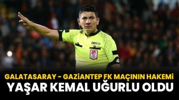  Galatasaray - Gaziantep FK Maçının Hakemi Yaşar Kemal Uğurlu Oldu