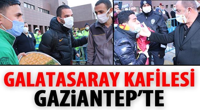 Galatasaray kafilesi Gaziantep'te 