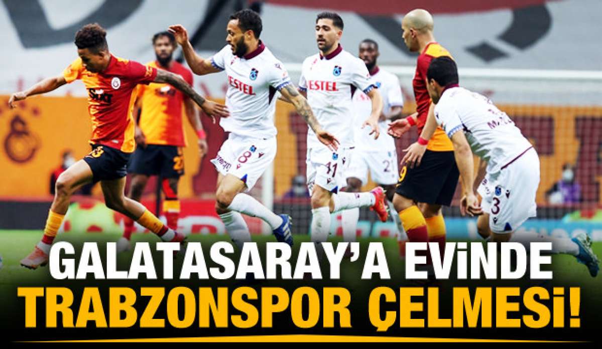 Galatasaray'a evinde Trabzonspor çelmesi!
