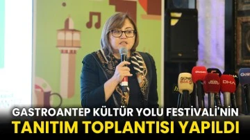 GastroANTEP Kültür Yolu Festivali'nin tanıtım toplantısı yapıldı