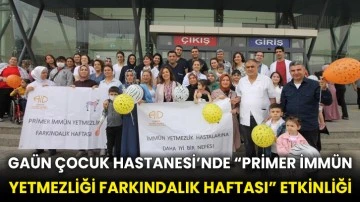 GAÜN Çocuk Hastanesi’nde “Primer İmmün Yetmezliği Farkındalık Haftası” etkinliği