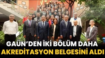 GA&Uuml;N&rsquo;den iki b&ouml;l&uuml;m daha akreditasyon belgesini aldı