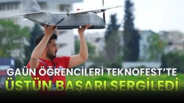 GAÜN öğrencileri TEKNOFEST’te üstün başarı sergiledi