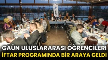 GAÜN uluslararası öğrencileri iftar programında bir araya geldi