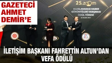 Gazeteci Ahmet Demir’e İletişim Başkanı Fahrettin Altun’dan Vefa ödülü